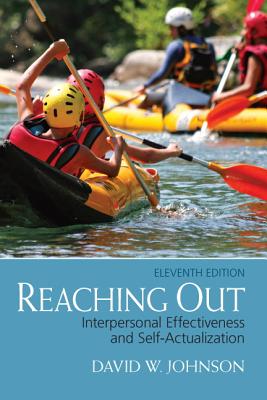 Reaching Out: Interpersonal Effectiveness and Self-Actualization - Johnson, David