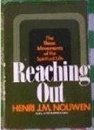 Reaching Out: The Three Movements of the Spiritual Life - Nouwen, Henri J M