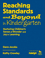 Reaching Standards and Beyond in Kindergarten: Nurturing Children&#8242;s Sense of Wonder and Joy in Learning