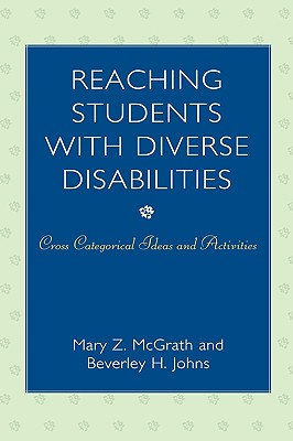 Reaching Students with Diverse Disabilities: Cross-Categorical Ideas and Activities - McGrath, Mary Z, and Johns, Beverley H