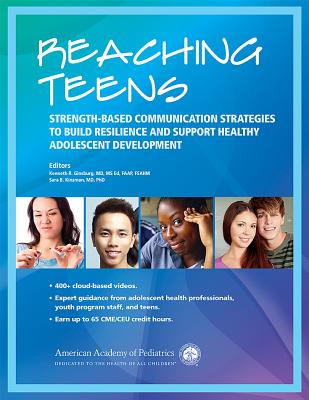 Reaching Teens: Strength-Based Communication Strategies to Build Resilience and Support Healthy Adolescent Development - Ginsburg, Kenneth R