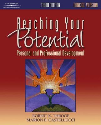 Reaching Your Potential: Personal and Professional Development - Throop, Robert K, and Castellucci, Marion B