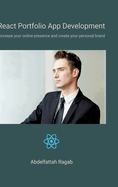 React Portfolio App Development: Increase your online presence and create your personal brand