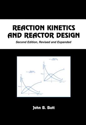 Reaction Kinetics and Reactor Design - Butt, John B