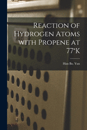 Reaction of Hydrogen Atoms With Propene at 77?K