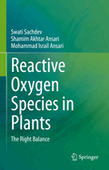 Reactive Oxygen Species in Plants: The Right Balance