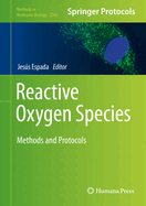 Reactive Oxygen Species: Methods and Protocols