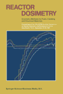 Reactor Dosimetry: Dosimetry Methods for Fuels, Cladding and Structural Materials