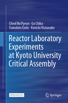 Reactor Laboratory Experiments at Kyoto University Critical Assembly - Pyeon, Cheol Ho, and Chiba, Go, and Endo, Tomohiro