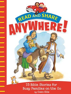 Read and Share Anywhere!: 75 Bible Stories for Busy Families on the Go - Ellis, Gwen