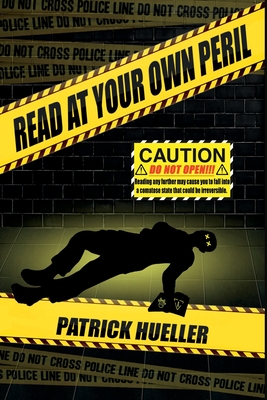 Read At Your Own Peril - Hueller, Patrick