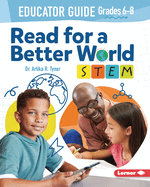 Read for a Better World (Tm) Stem Educator Guide Grades 6-8