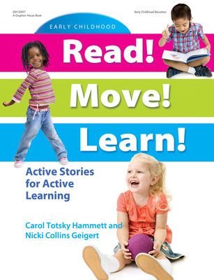 Read! Move! Learn!: Active Stories for Active Learning - Totsky Hammett, Carol, and Geigert, Nicki Collins