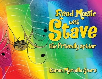 Read Music With Stave The Friendly Spider - Marcelle Gears, Karen