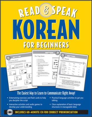 Read & Speak Korean for Beginners: The Easiest Way to Learn to Communicate Right Away! - Shin, Sunjeong, and Gaafar, Leila (Illustrator), and Wightwick, Jane (From an idea by)