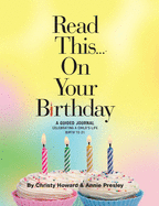 Read This...On Your Birthday: Celebrating A Child's Life - Birth to 21