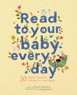 Read to Your Baby Every Day - Giordano, Chloe (Artist), and Williams, Rachel (Editor)