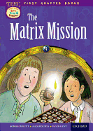 Read With Biff, Chip and Kipper: Level 11 First Chapter Books: The Matrix Mission