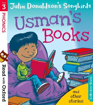 Read with Oxford: Stage 3: Julia Donaldson's Songbirds: Usman's Books and Other Stories - Donaldson, Julia, and Kirtley, Clare (Series edited by)