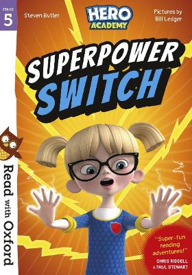 Read with Oxford: Stage 5: Hero Academy: Superpower Switch - Stewart, Paul (Series edited by), and Riddell, Chris (Series edited by), and Butler, Steven