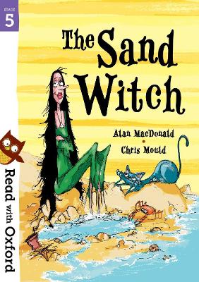 Read with Oxford: Stage 5: The Sand Witch - MacDonald, Alan, and Sage, Alison (Series edited by)