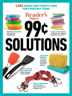 Reader's Digest 99 Cent Solutions: 1465 Smart & Frugal Uses for Everyday Items