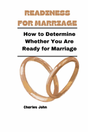 Readiness for Marriage: How to Determine Whether You Are Ready for Marriage