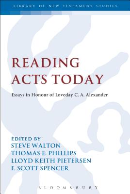 Reading Acts Today - Walton, Steve, Dr. (Editor), and Phillips, Thomas E (Editor), and Pietersen, Lloyd Keith (Editor)