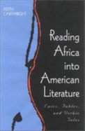 Reading Africa Into American Lit - Cartwright, Keith