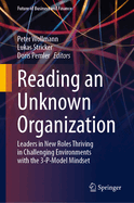 Reading an Unknown Organization: Leaders in New Roles Thriving in Challenging Environments with the 3-P-Model Mindset