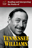 Reading and Interpreting the Works of Tennessee Williams