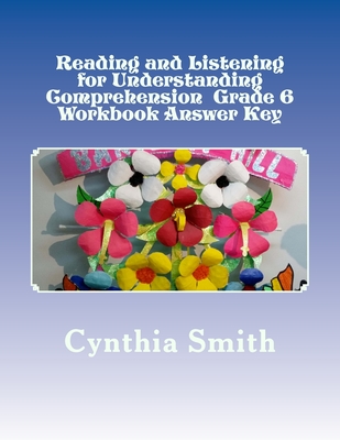 Reading and Listening for Understanding Comprehension Grade 6 Workbook Answer Key - Smith, Cynthia O
