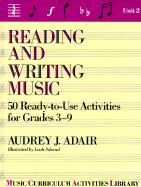 Reading and Writing Music: 50 Ready-To-Use Activities for Grades 3-9