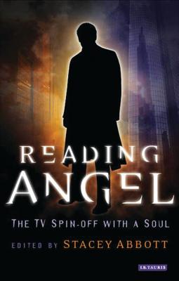 Reading Angel: The TV Spin-Off with a Soul - Abbott, Stacey