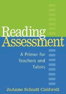 Reading Assessment: A Primer for Teachers and Tutors