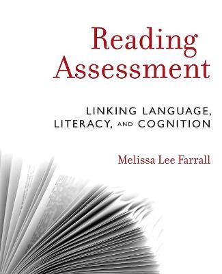 Reading Assessment: Linking Language, Literacy, and Cognition - Farrall, Melissa Lee