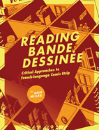 Reading Bande Dessinee: Critical Approaches to French-Language Comic Strip