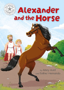 Reading Champion: Alexander and the Horse: Independent Reading White 10