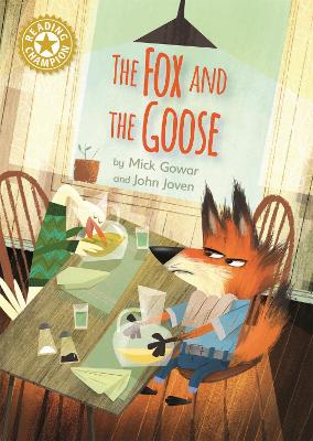 Reading Champion: The Fox and the Goose: Independent Reading Gold 9 - Gowar, Mick