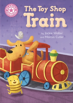 Reading Champion: The Toy Shop Train: Independent Reading Pink 1B - Walter, Jackie