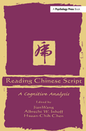 Reading Chinese Script: A Cognitive Analysis
