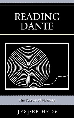 Reading Dante: The Pursuit of Meaning - Hede, Jesper