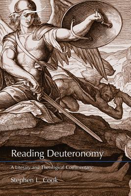 Reading Deuteronomy: A Literary and Theological Commentary - Cook, Stephen L