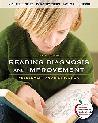 Reading Diagnosis and Improvement: Assessment and Instruction - Opitz, Michael F, and Rubin, Dorothy, and Erekson, James A