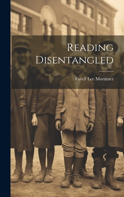 Reading Disentangled - Mortimer, Favell Lee