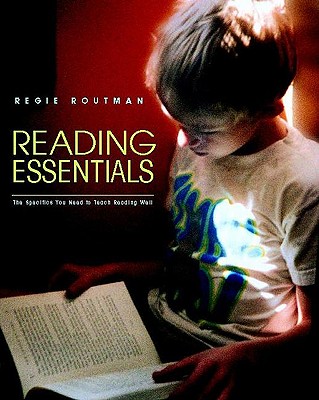 Reading Essentials: The Specifics You Need to Teach Reading Well - Routman, Regie