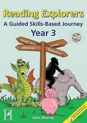 Reading Explorers - Year 3: A Guided Skills-based Journey - Murray, John