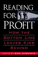 Reading for Profit: How the Bottom Line Leaves Kids Behind