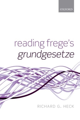 Reading Frege's Grundgesetze - Heck, Jr., Richard G.