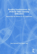 Reading Fundamentals for Students with Learning Difficulties: Instruction for Diverse K-12 Classrooms